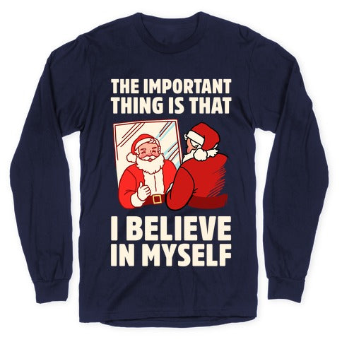 The Important Thing Is That I Believe In Myself Longsleeve Tee